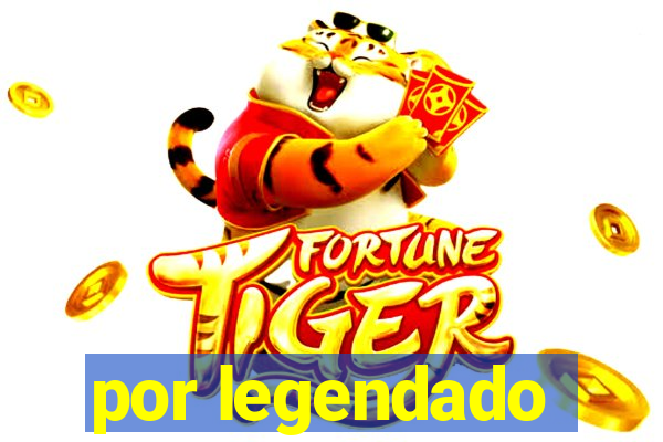 por legendado